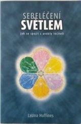 kniha Sebeléčení světlem jak se spojit s anděly léčiteli, Šťastní lidé 1999