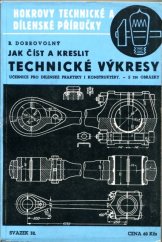 kniha Jak číst a kreslit technické výkresy Návod i učebnice pro praktiky z dílen, konstruktéry i studenty odborných škol, s ukázkami moderních konstrukcí, Josef Hokr 1948