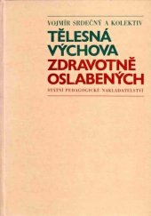 kniha Tělesná výchova zdravotně oslabených, SPN 1982