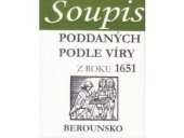 kniha Soupis poddaných podle víry z roku 1651 Berounsko - Berounsko, Státní ústřední archiv 1995