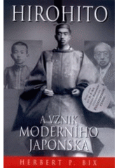 kniha Hirohito a vznik moderního Japonska, BB/art 2002