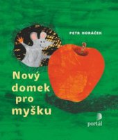 kniha Nový domek pro myšku, Portál 2012