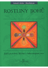kniha Rostliny bohů jejich posvátná, léčebná a halucinogenní moc, Volvox Globator 1996
