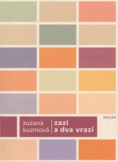 kniha Zazi a dva vrazi (výbor z poesie a prózy z let 1983–2003), Kalich 2007