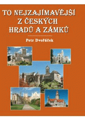 kniha To nejzajímavější z českých hradů a zámků, Rubico 2007