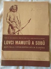 kniha Lovci mamutů a sobů (Cromagnonci) : kapitola z vývojových dějin člověka, Státní pedagogické nakladatelství 1958