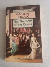 kniha The Phantom of the Opera, Wordsworth Classics 1995