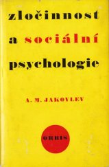 kniha Zločinnost a sociální psychologie Sociálněpsychologické zákonitosti protiprávního chování, Orbis 1973