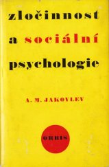 kniha Zločinnost a sociální psychologie Sociálněpsychologické zákonitosti protiprávního chování, Orbis 1973