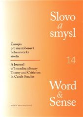 kniha Slovo a smysl 14 (ročník VII)  Časopis pro mezioborová bohemistická studia, Filozofická fakulta Univerzity Karlovy 2010