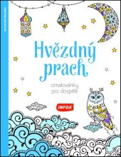 kniha Hvězdný prach Omalovánky pro dospělé, INFOA 2016