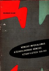 kniha Německý imperialismus a československo-německé vztahy v letech 1918-1921, Československá akademie věd 1962