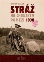 kniha Stráž na chodském pomezí 1938, Codyprint 2024
