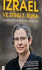 kniha Izrael ve stínu 7. října  Rozhovor s Irenou Kalhousovou, Respekt media 2024