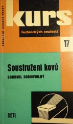 kniha Soustružení kovů pomůcka k odb. školení soustružníků, k opakování učiva i pro praxi : určeno učňům, dělníkům a studentům, SNTL 1961