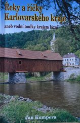 kniha Řeky a říčky karlovarského kraje aneb vodní toulky krajem lázní, Agentura Ekostar 2004