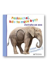 kniha Poslouchej, kdo to může být? Zvířata ze zoo, Svojtka 2023