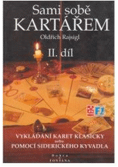 kniha Sami sobě kartářem II. - Věštění z karet klasicky nebo pomocí siderického kyvadla, Dobra & Fontána 1999