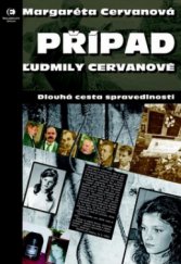 kniha Případ Ľudmily Cervanové [dlouhá cesta spravedlnosti], Epocha 2010