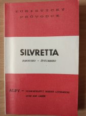 kniha Silvretta Rakousko-Švýcarsko : turistický průvodce : turistika, vysokohorská turistika, Alpy 1992