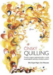 kniha Čínský quilling tvořte z papíru jedinečná díla, v nichž se pojí západní techniky s čínským uměním, Esence 2018