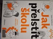 kniha Jak přelstít školu , Albatros  2019