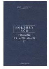 kniha Filosofie 19. a 20. stol. 2 II., - Novokantovství, idealismus, realismus a fenomenologie, Oikoymenh 2006