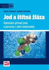 kniha Jod a štítná žláza Optimální přívod jodu a poruchy z jeho nedostatku, Mladá fronta 2014