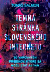 kniha Temná stránka slovenského internetu 30 varovných príbehov, ktoré sa môžu stať aj vám, Ultimo Press 2024