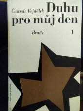 kniha Duhu pro můj den. 1. díl, - Bratři, Mladá fronta 1970