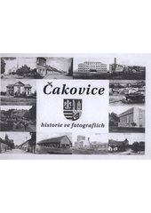 kniha Čakovice historie ve fotografiích, J. Svoboda 2012