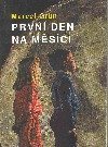 kniha První den na Měsíci Fantastické svědectví o největším dobrodružství naší doby, Gradatim 1994