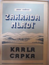 kniha Zahrada mládí Karla Čapka, Josef Kašpar 1946
