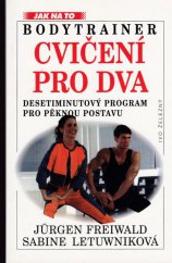 kniha Cvičení pro dva bodytrainer : desetiminutový program pro pěknou postavu, Ivo Železný 1998