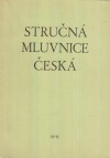 kniha Stručná mluvnice česká pomocná kniha pro žáky 7.-9. roč. ZDŠ a pro stud. při zaměstnání na školách 2. cyklu, SPN 1979