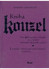 kniha Kniha kouzel přes 40 tajných zaklínadel pro zlepšení tělesného i duševního zdraví, Ikar 2003