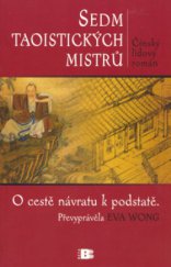 kniha Sedm taoistických mistrů čínský lidový román : o cestě návratu k podstatě, Beta 2006