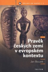 kniha Pravěk českých zemí v evropském kontextu, Triton 2005