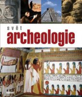 kniha Svět archeologie, Knižní klub 2009