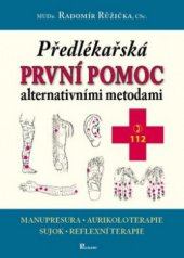 kniha Předlékařská první pomoc alternativními metodami, Poznání 2007