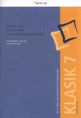 kniha Ze 7. třídy na šestileté gymnázium. Klasik 7 - verze 2010/2011 : 5 kompletních trojic testů, porovnávací testy, SCIO 2010