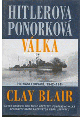 kniha Hitlerova ponorková válka. Pronásledovaní, 1942-1945, Návrat 2005