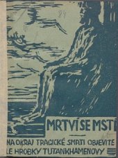 kniha Mrtví se mstí? na okraj objevu hrobky Tutankhamenovy a tragické smrti jejího objevitele lorda Carnarvona, Sfinx 1923