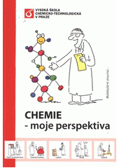 kniha Chemie - moje perspektiva, Vysoká škola chemicko-technologická v Praze 2011