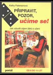 kniha Připravit, pozor, učíme se! jak vzbudit zájem žáků o učení, Portál 1996