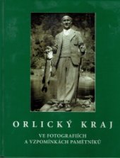 kniha Orlický kraj ve fotografiích a vzpomínkách pamětníků, František Cacák 2006