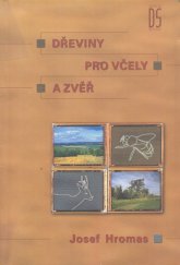kniha Dřeviny pro včely a zvěř, Matice lesnická 2000