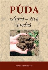 kniha Půda zdravá - živá - úrodná, Fabula 2015
