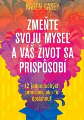 kniha Zmeňte svoju myseľ a váš život sa prispôsobí 12 jednoduchých princípov, ako to dosiahnuť, Eastone 2017