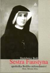 kniha Služebnice Boží sestra Faustyna apoštolka Božího milosrdenství, Matice Cyrillo-Methodějská 1998
